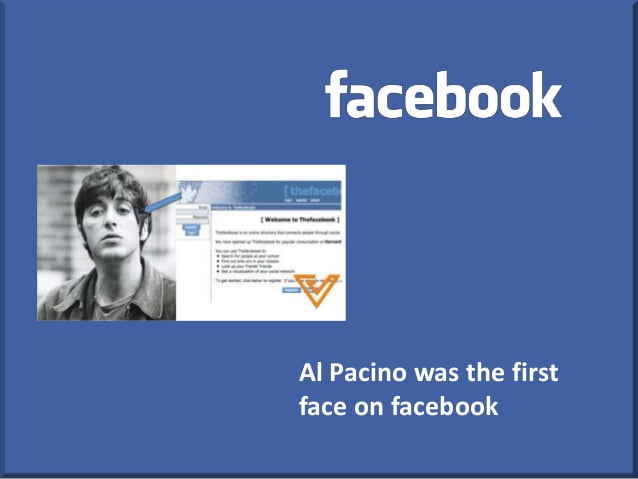facebook ke dilchasp tathya- first face of facebook al pacino
